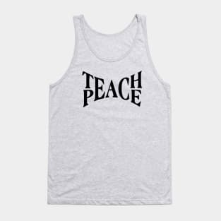 Teach Peace... Tank Top